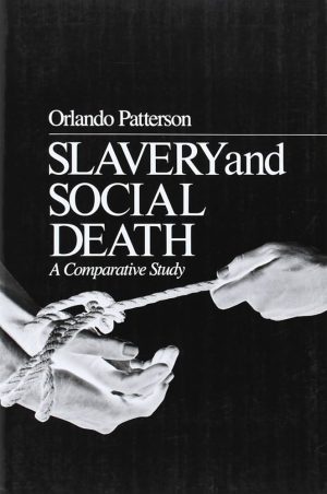 کتاب Slavery and Social Death (بردگی و مرگ اجتماعی: یک مطالعه تطبیقی) نسخه انگلیسی PDF | اورلاندو پترسون