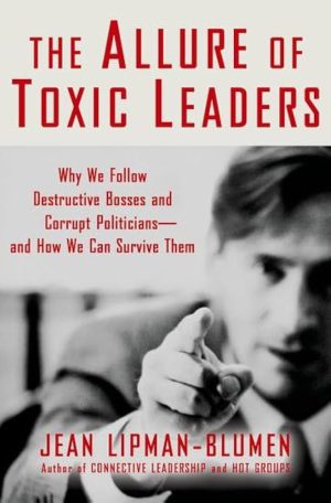 کتاب The Allure of Toxic Leaders (جذابیت رهبران سمی) نسخه انگلیسی PDF | جان لیپمن بلومن