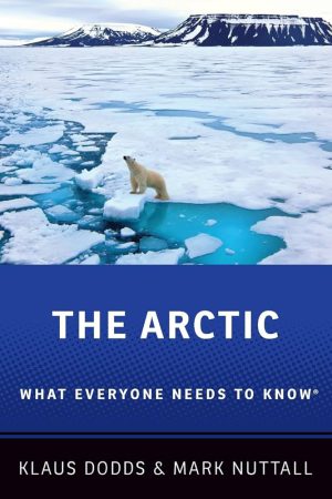 کتاب The Arctic: What Everyone Needs (قطب شمال: آنچه همه باید بدانند) نسخه انگلیسی PDF