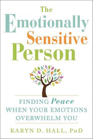 کتاب The Emotionally Sensitive Person (فرد حساس از نظر عاطفی) نسخه انگلیسی PDF | کارین دی. هال