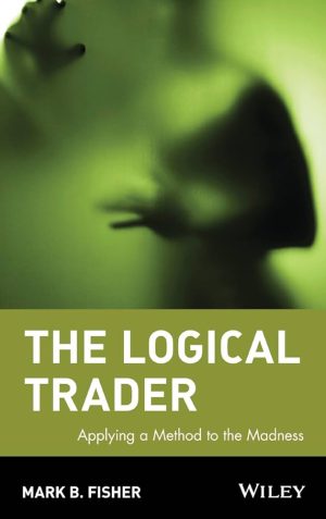 کتاب The Logical Trader (معامله‌گر منطقی) نسخه انگلیسی PDF | مارک بی. فیشر