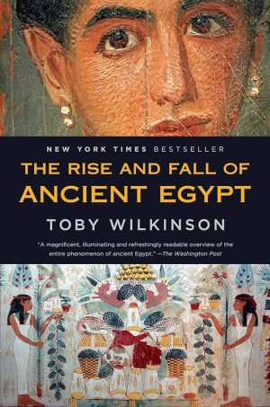 کتاب The Rise and Fall of Ancient Egypt (ظهور و سقوط مصر باستان) نسخه انگلیسی PDF | توبی ویلکینسون