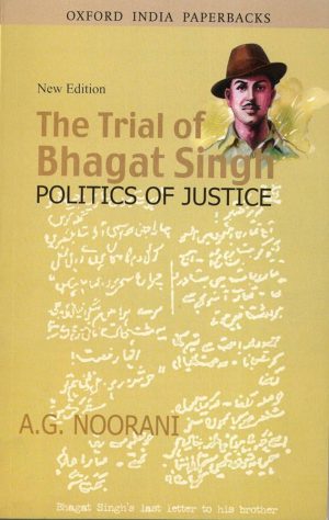 کتاب The Trial of Bhagat Singh: Politics of Justice (محاکمه باگات سینگ: سیاستِ عدالت) نسخه انگلیسی PDF