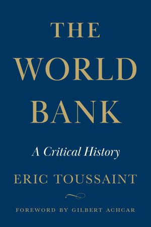 کتاب The World Bank: A Critical Primer (بانک جهانی: یک مقدمه انتقادی) نسخه انگلیسی PDF