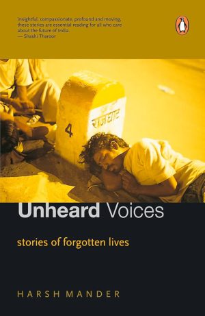 کتاب Unheard Voices: Stories of Forgotten Lives (صداهای ناشنیده: داستان‌های زندگی‌های فراموش‌شده) نسخه انگلیسی PDF | هارِش ماندِر